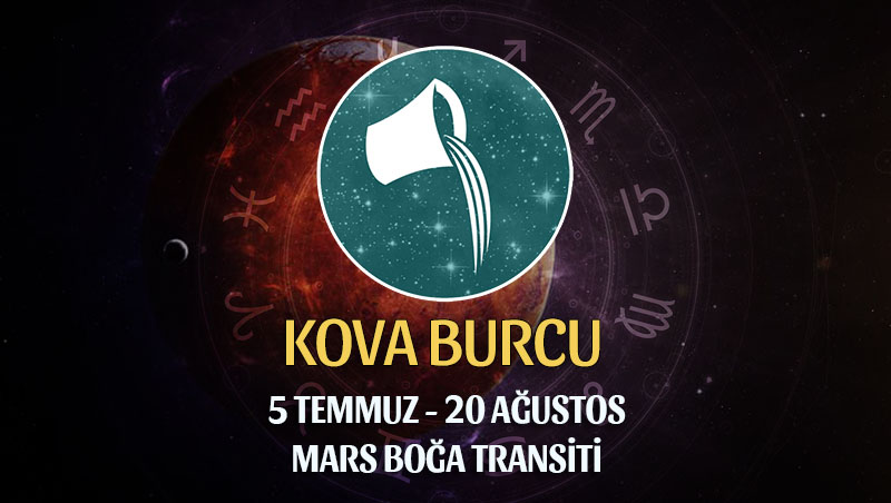 Kova Burcu - Mars Transiti Burç Yorumları 5 Temmuz 2022