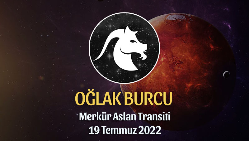Oğlak Burcu - Merkür Aslan Transiti Burç Yorumu 19 Temmuz 2022
