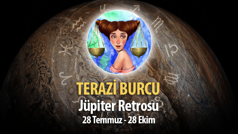 Terazi Burcu - Jüpiter Retrosu Burç Yorumları