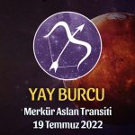 Yay Burcu - Merkür Aslan Transiti Burç Yorumu 19 Temmuz 2022