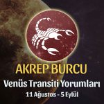 Akrep Burcu - Venüs Transiti Burç Yorumu, 11 Ağustos 2022