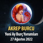 Akrep Burcu - Yeni Ay Burç Yorumu 27 Ağustos 2022