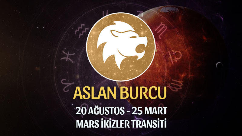 Aslan Burcu - Mars İkizler Transiti Burç Yorumu