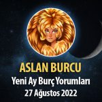 Aslan Burcu - Yeni Ay Burç Yorumu 27 Ağustos 2022