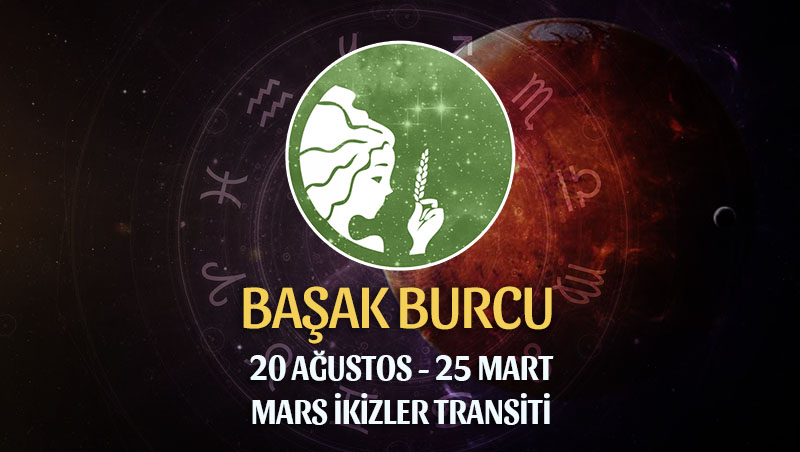 Başak Burcu - Mars İkizler Transiti Burç Yorumu