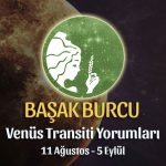 Başak Burcu - Venüs Transiti Burç Yorumu, 11 Ağustos 2022