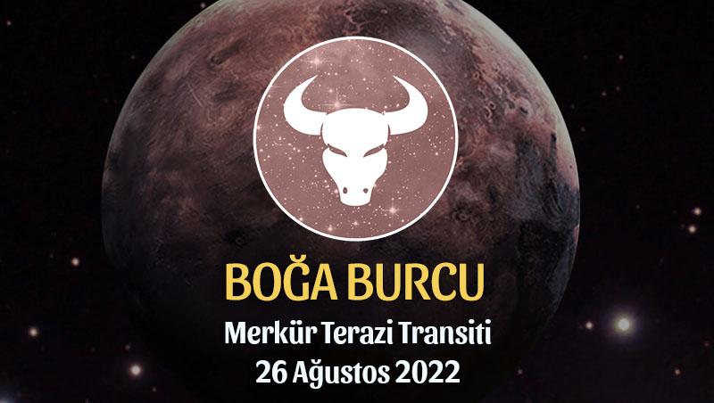 Boğa Burcu - Merkür Terazi Transiti Burç Yorumu