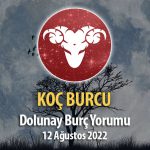 Koç Burcu - Dolunay Burç Yorumu 12 Ağustos 2022