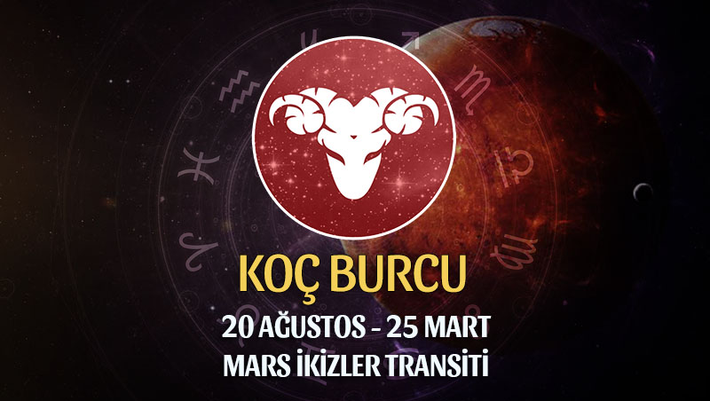 Koç Burcu - Mars İkizler Transiti Burç Yorumu