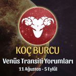Koç Burcu - Venüs Transiti Burç Yorumu, 11 Ağustos 2022