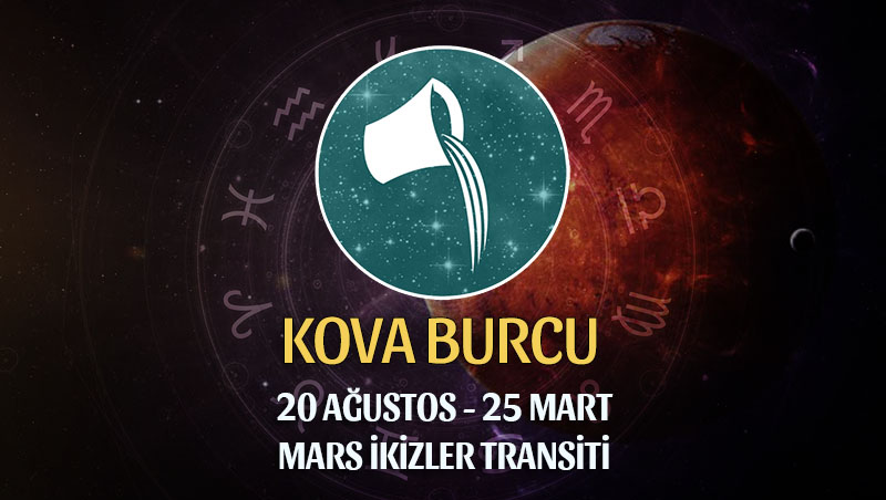 Kova Burcu - Mars İkizler Transiti Burç Yorumu