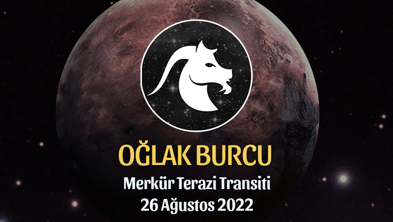 Oğlak Burcu - Merkür Terazi Transiti Burç Yorumu