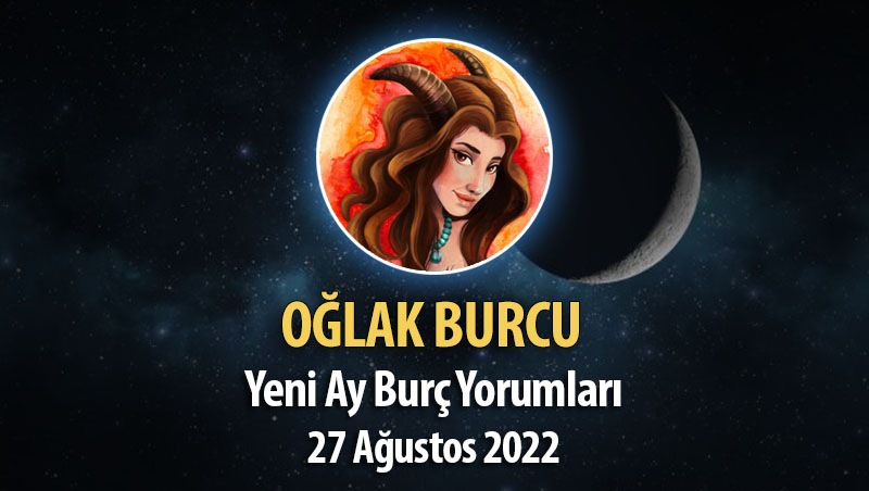 Oğlak Burcu - Yeni Ay Burç Yorumu 27 Ağustos 2022