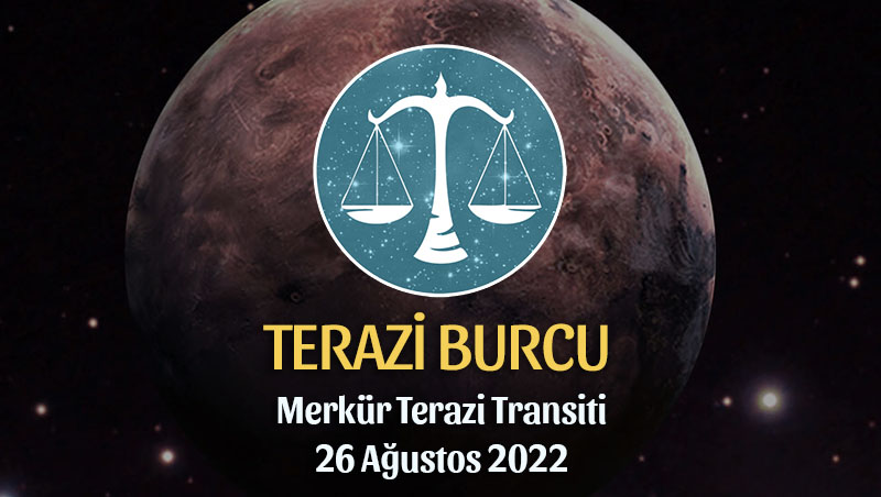 Terazi Burcu - Merkür Terazi Transiti Burç Yorumu