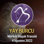 Yay Burcu - Merkür Transiti Burç Yorumu 4 Ağustos 2022