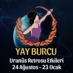 Yay Burcu - Uranüs Retrosu Burç Yorumları