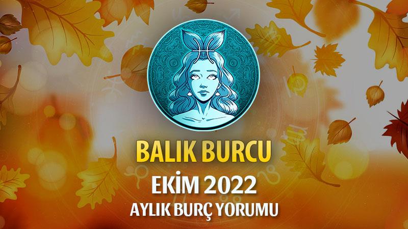 Balık Burcu Ekim 2022 Yorumu