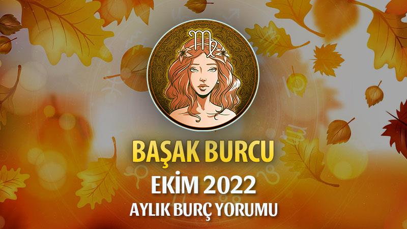 Başak Burcu Ekim 2022 Yorumu