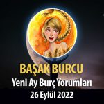 Başak Burcu - Yeni Ay Burç Yorumu 26 Eylül 2022