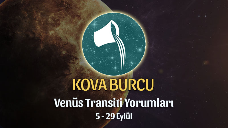 Kova Burcu - Venüs Başak Transiti Burç Yorumu
