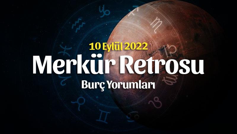 Terazi Burcunda Merkür Retrosu Burç Yorumları – 10 Eylül 2022