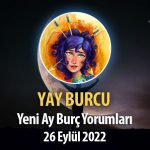 Yay Burcu - Yeni Ay Burç Yorumu 26 Eylül 2022