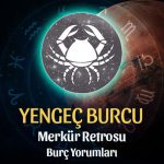 Yengeç Burcu - Merkür Retrosu Burç Yorumu