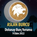 Aslan Burcu - Dolunay Burç Yorumu 9 Ekim 2022