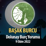 Başak Burcu - Dolunay Burç Yorumu 9 Ekim 2022