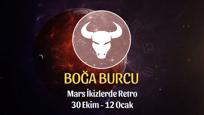 Boğa Burcu - Mars Retrosu Buç Yorumu 30 Ekim 2022