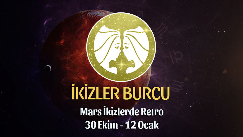 İkizler Burcu - Mars Retrosu Buç Yorumu 30 Ekim 2022