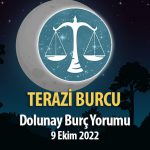 Terazi Burcu - Dolunay Burç Yorumu 9 Ekim 2022