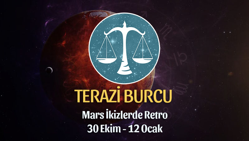 Terazi Burcu - Mars Retrosu Buç Yorumu 30 Ekim 2022