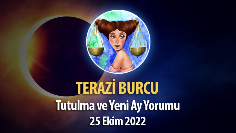 Terazi Burcu - Tutulma Yeni Ay Yorumu 25 Ekim 2022