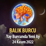 Balık Burcu - Yeniay Yorumu 24 Kasım 2022