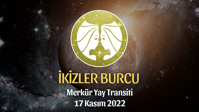 İkizler Burcu - Merkür Yay Transiti Burç Yorumu 17 Kasım 2022