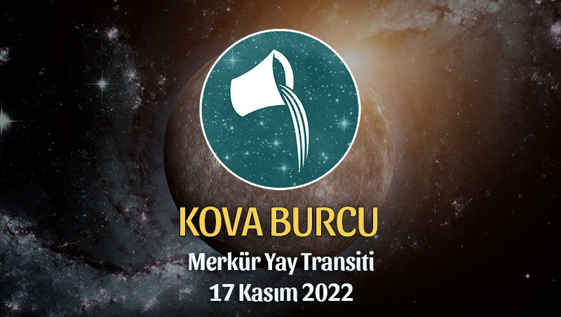 Kova Burcu - Merkür Yay Transiti Burç Yorumu 17 Kasım 2022