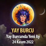 Yay Burcu - Yeniay Yorumu 24 Kasım 2022