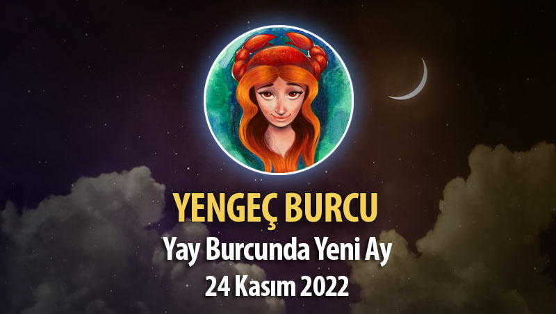 Yengeç Burcu - Yeniay Yorumu 24 Kasım 2022