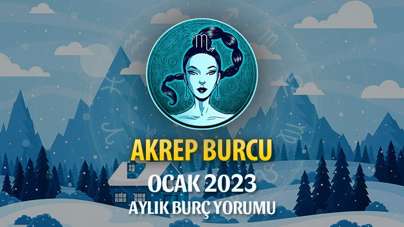 Akrep Burcu Ocak 2023 Yorumu