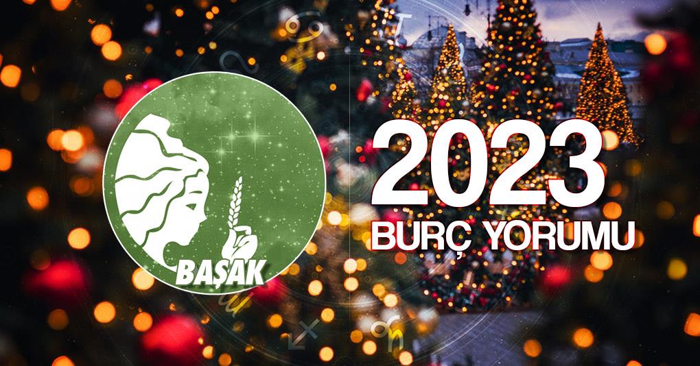 Başak Burcu 2023 Yıllık Yorum