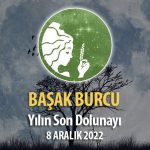 Başak Burcu - Dolunay Burç Yorumları 8 Aralık 2022