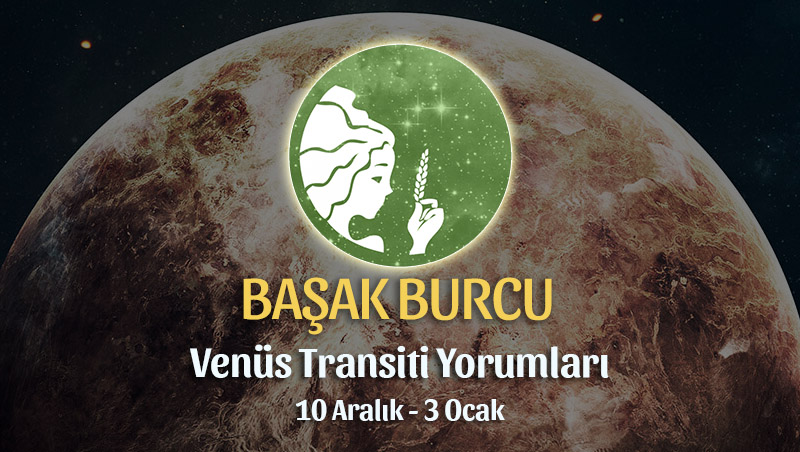 Başak Burcu - Venüs Oğlak Transiti Burç Yorumu 10 Aralık 2022