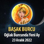 Başak Burcu Yeni Ay Burç Yorumu, 23 Aralık 2022