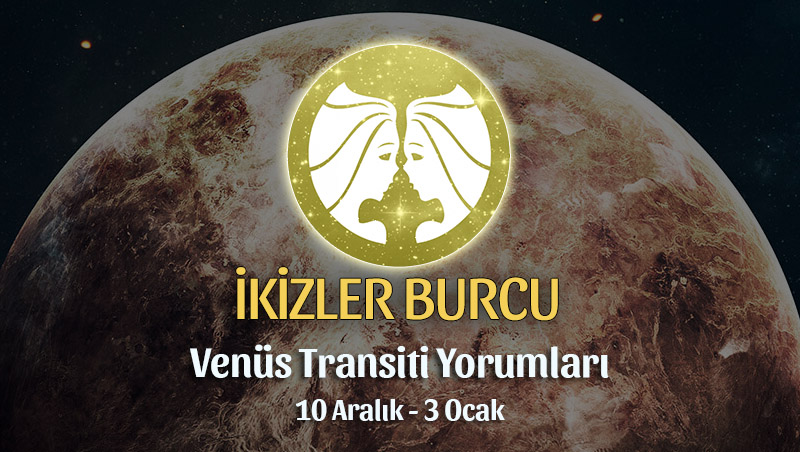 İkizler Burcu - Venüs Oğlak Transiti Burç Yorumu 10 Aralık 2022