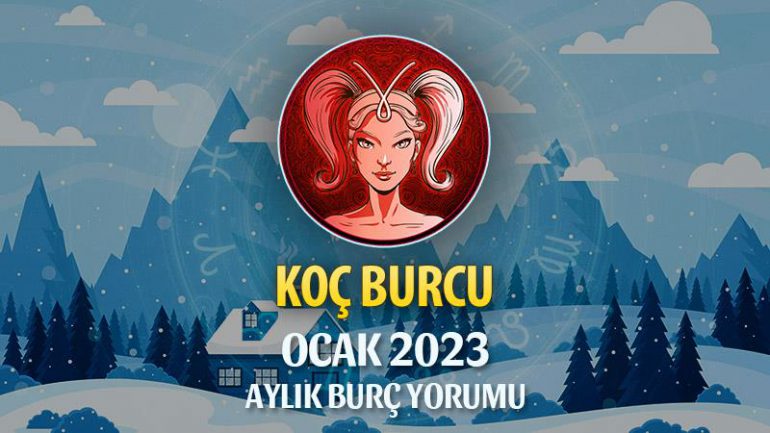 Koç Burcu Ocak 2023 Yorumu