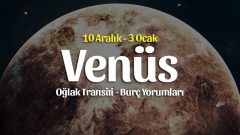 Venüs Oğlak Transiti Burç Yorumları – 10 Aralık 2022