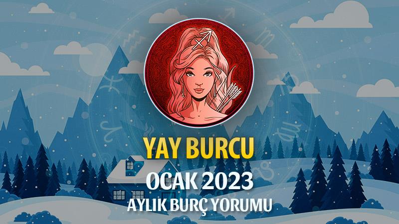 Yay Burcu Ocak 2023 Yorumu