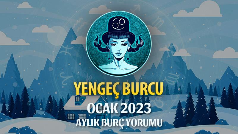 Yengeç Burcu Ocak 2023 Yorumu