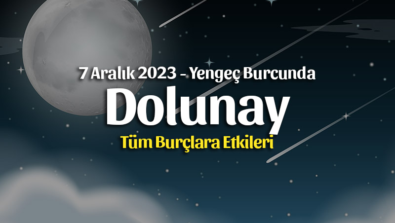 Yengeç Burcunda Dolunay Burç Yorumları – 7 Ocak 2023